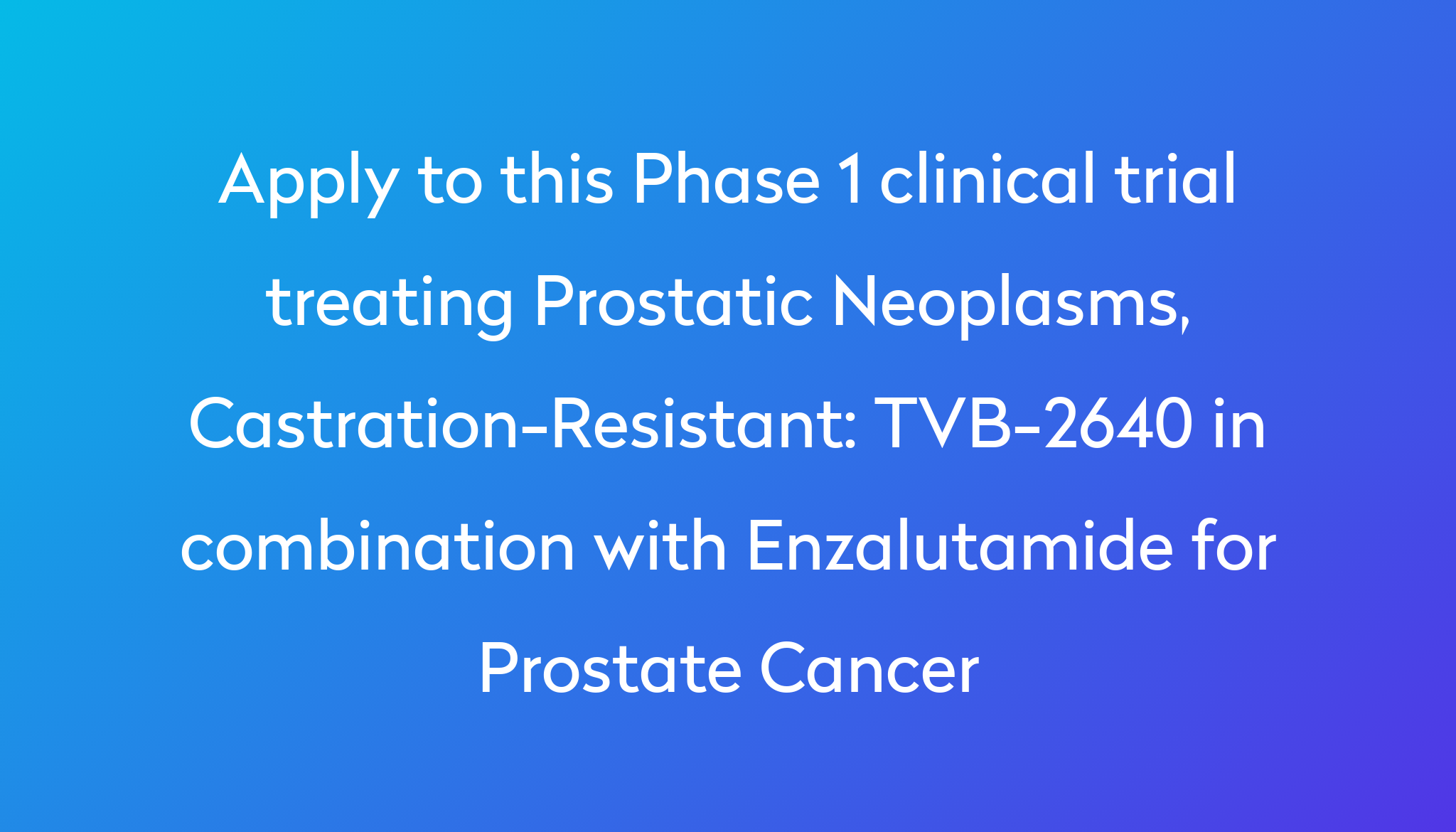 tvb-2640-in-combination-with-enzalutamide-for-prostate-cancer-clinical